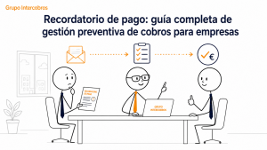 lustración corporativa de Grupo Intercobros sobre recordatorios de pago y gestión preventiva de cobros para empresas, con una escena de oficina, comunicación de cobro y recuperación del pago